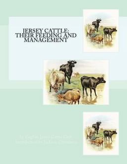 Jersey Cattle: Their Feeding and Management
