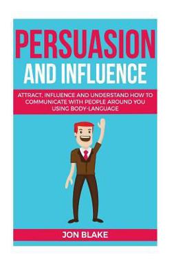 Persuasion and Influence