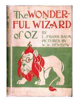 The Wonderful Wizard of Oz. by: L. Frank Baum with Pictures by: W. W. Denslow. / Children's NOVEL /