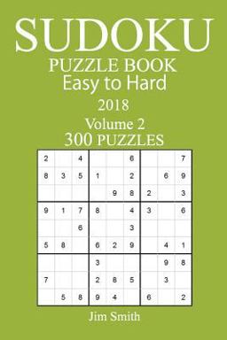 300 Easy to Hard Sudoku Puzzle Book - 2018