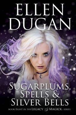 Sugarplums, Spells and Silver Bells