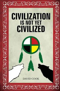 Civilization Is Not yet Civilized