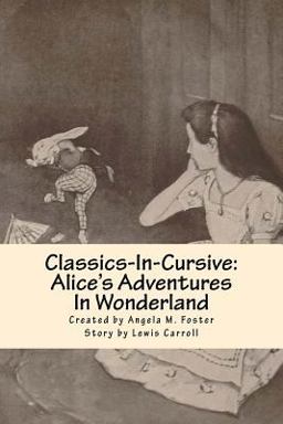 Classics-In-Cursive: Alice's Adventures in Wonderland