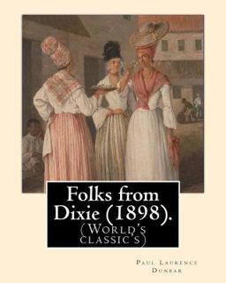 Folks from Dixie (1898). by: Paul Laurence Dunbar, Illustrated by: E. W. Kemble