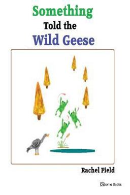 Something Told the Wild Geese Something Told the Wild Geese
