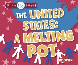 The United States: a Melting Pot The United States: a Melting Pot