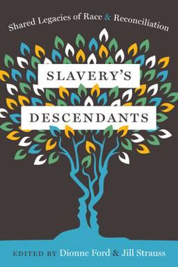 Slavery's Descendants Shared Legacies of Race and Reconciliation  9781978800762 Front Cover
