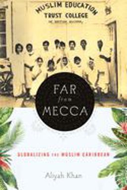 Far from Mecca Globalizing the Muslim Caribbean  9781978806641 Front Cover