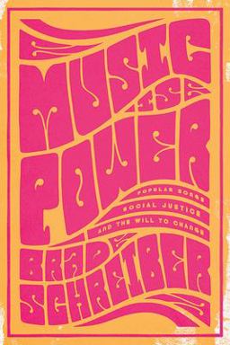 Music Is Power Popular Songs, Social Justice, and the Will to Change  9781978808126 Front Cover