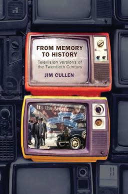 From Memory to History Television Versions of the Twentieth Century  9781978813816 Front Cover
