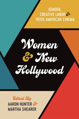 Women and New Hollywood Women and New Hollywood