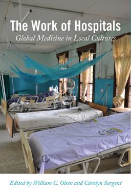 Work of Hospitals Global Medicine in Local Cultures  9781978823037 Front Cover