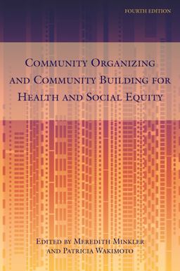 Community Organizing and Community Building for Health and Social Equity, 4th Edition 4th 9781978824744 Front Cover