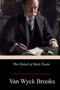 The Ordeal of Mark Twain The Ordeal of Mark Twain