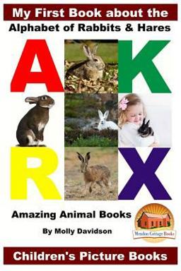 My First Book about the Alphabet of Rabbits and Hares - Amazing Animal Books - Children's Picture Books