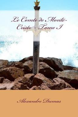 Le Comte de Monte-Cristo - Tome I