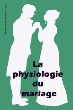 La Physiologie du Mariage