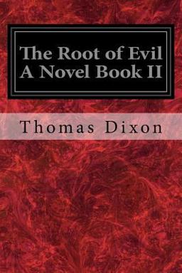 The Root of Evil a Novel Book II The Root of Evil a Novel Book II