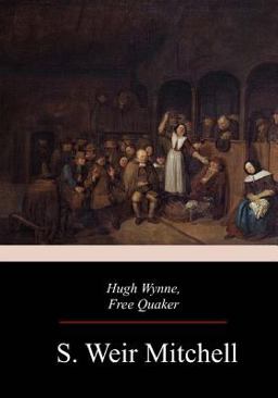 Hugh Wynne, Free Quaker Hugh Wynne, Free Quaker