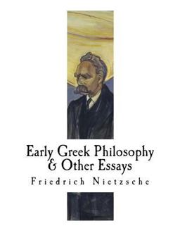 Early Greek Philosophy and Other Essays