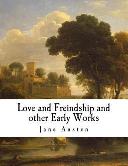 Love and Freindship and Other Early Works