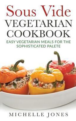 Sous Vide Vegeterian Cookbook