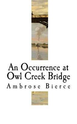 An Occurrence at Owl Creek Bridge