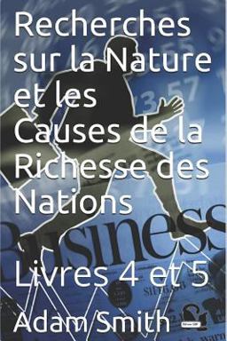 Recherches Sur la Nature et les Causes de la Richesse des Nations