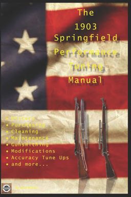 The M1903 Springfield Performance Tuning Manual