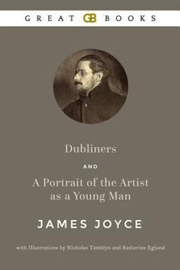 Dubliners and a Portrait of the Artist As a Young Man by James Joyce with Illustrations by Nicholas Tamblyn and Katherine Eglund (Illustrated)