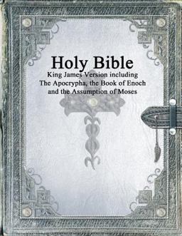 King James Version with the Apocrypha, the Book of Enoch and the Assumption of Moses