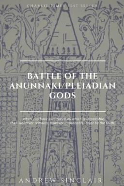 Battle of the Anunnaki/Pleiadian Gods
