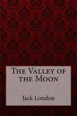 The Valley of the Moon Jack London