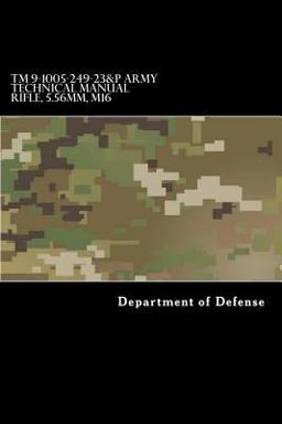 TM 9-1005-249-23&P Army Technical Manual Rifle, 5. 56mm, M16