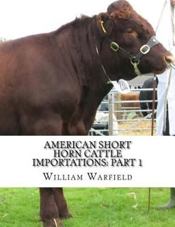 American Short Horn Cattle Importations: Part 1