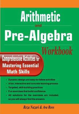 Arithmetic and Pre-Algebra Workbook