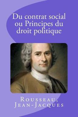 Du Contrat Social Ou Principes du Droit Politique
