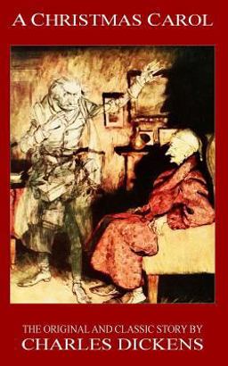 A Christmas Carol - the Original Classic Story by Charles Dickens