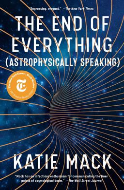 End of Everything (Astrophysically Speaking)  9781982103552 Front Cover