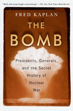Bomb Presidents, Generals, and the Secret History of Nuclear War  9781982107307 Front Cover