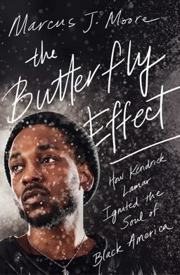 Butterfly Effect How Kendrick Lamar Ignited the Soul of Black America  9781982107598 Front Cover