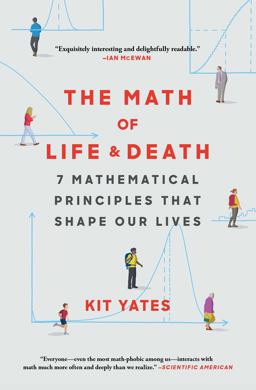 Math of Life and Death 7 Mathematical Principles That Shape Our Lives  9781982111885 Front Cover