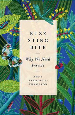 Buzz, Sting, Bite Why We Need Insects  9781982112875 Front Cover