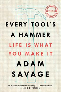 Every Tool's a Hammer Life Is What You Make It  9781982113483 Front Cover