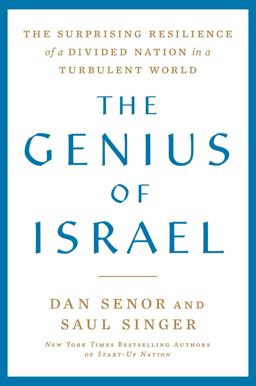 Genius of Israel The Surprising Resilience of a Divided Nation in a Turbulent World  9781982115760 Front Cover