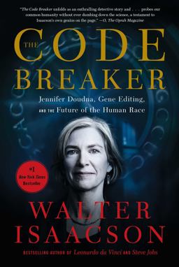 Code Breaker Jennifer Doudna, Gene Editing, and the Future of the Human Race  9781982115869 Front Cover