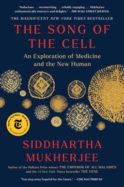 Song of the Cell An Exploration of Medicine and the New Human  9781982117368 Front Cover