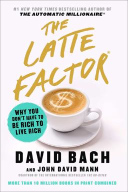 Latte Factor Why You Don't Have to Be Rich to Live Rich  9781982120238 Front Cover