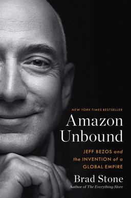 Amazon Unbound Jeff Bezos and the Invention of a Global Empire  9781982132613 Front Cover