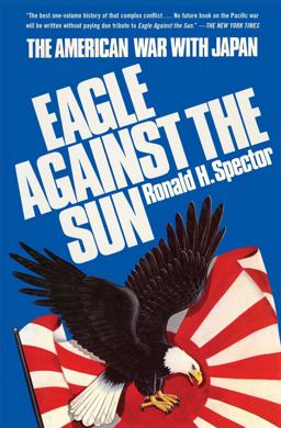 Eagle Against the Sun The American War with Japan  9781982135232 Front Cover